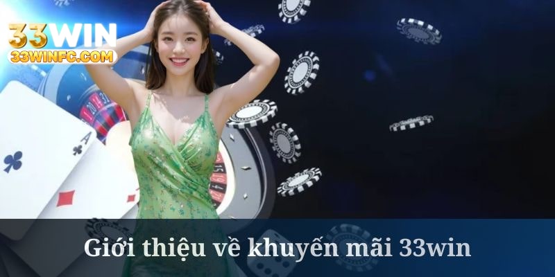 Khuyến mãi 33win mang đến nhiều lợi ích cho thành viên